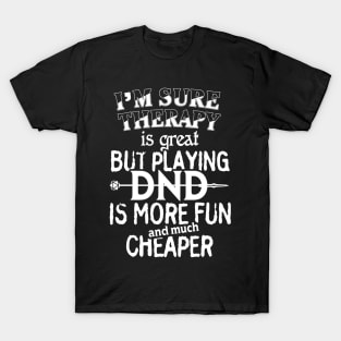 I'm Sure Therapy is Great T-Shirt